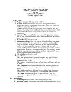 VAIL UNIFIED SCHOOL DISTRICT #20 OCOTILLO RIDGE ELEMENTARY Vail, AZ Site Council Meeting Minutes Tuesday, August 12, 2014 I. Call to Order