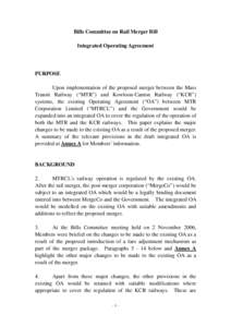 Bills Committee on Rail Merger Bill Integrated Operating Agreement PURPOSE Upon implementation of the proposed merger between the Mass Transit Railway (“MTR”) and Kowloon-Canton Railway (“KCR”)