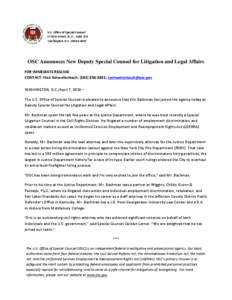 U.S. Office of Special Counsel 1730 M Street, N.W., Suite 218 Washington, D.C[removed]OSC Announces New Deputy Special Counsel for Litigation and Legal Affairs FOR IMMEDIATE RELEASE