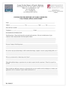 CENTER FOR THE HISTORY OF FAMILY MEDICINE VOLUNTEER APPLICATION FORM Name: _________________________________________________________________________________ Address: _________________________ City ___________________ Sta