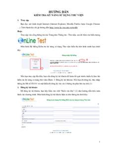 HƯỚNG DẪN KIỂM TRA KỸ NĂNG SỬ DỤNG THƯ VIỆN 1. Truy cập Bạn đọc mở trình duyệt Internet (Internet Explorer, Mozilla Firefox hoặc Google Chrome …). Trên thanh địa chỉ gõ đường d