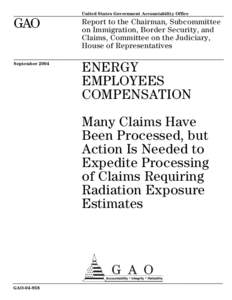 GAO[removed], ENERGY EMPLOYEES COMPENSATION: Many Claims Have Been Processed, but Action Is Needed to Expedite Processing of ...