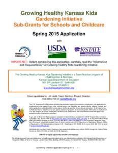 Growing Healthy Kansas Kids Gardening Initiative Sub-Grants for Schools and Childcare Spring 2015 Application with