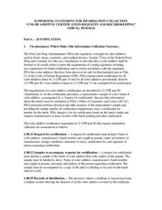 SUPPORTING STATEMENT FOR INFORMATION COLLECTION “COLOR ADDITIVE CERTIFICATION REQUESTS AND RECORDKEEPING” OMB No[removed]Part A. – JUSTIFICATION. 1.