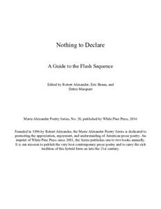 Nothing to Declare A Guide to the Flash Sequence Edited by Robert Alexander, Eric Braun, and Debra Marquart