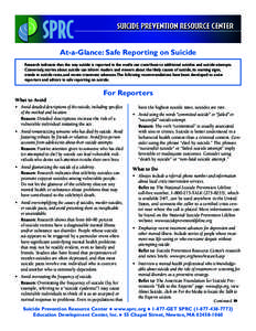 At-a-Glance: Safe Reporting on Suicide Research indicates that the way suicide is reported in the media can contribute to additional suicides and suicide attempts. Conversely, stories about suicide can inform readers and
