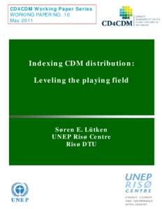 CD4CDM Working Paper Series WORKING PAPER NO. 10 May 2011 Indexing CDM distribution: Leveling the playing field