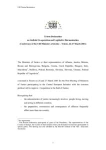 CEI Trieste Declaration  Trieste Declaration on Judicial Co-operation and Legislative Harmonization (Conference of the CEI Ministers of Justice – Trieste, 26-27 March 2001)
