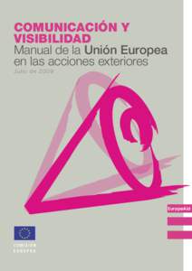 Comunicación y visibilidad Manual de la Unión Europea en las acciones exteriores Julio de 2009