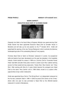 PRESS PROFILE  MONDAY 12TH AUGUST 2013 ANDRE GARRETT  EXECUTIVE HEAD CHEF AT CLIVEDEN HOUSE