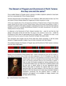 The Stewart of Fingask and Drummond of Perth Tartans Are they one and the same? The so-called Stewart of Fingask tartan is among a number of patterns claimed to have been worn by or associated with Prince Charles Edward.