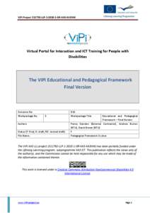 ViPi Project[removed]LLP[removed]GR-KA3-KA3NW  Virtual Portal for Interaction and ICT Training for People with Disabilities  The ViPi Educational and Pedagogical Framework