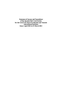 Statement of Income and Expenditure of the Japanese Red Cross Society for the Great East Japan Earthquake and Tsunami International Donation from 1 April 2012 to 31 March 2013