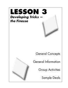 LESSON 3 Developing Tricks — the Finesse General Concepts General Information