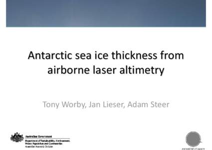 Antarctic sea ice thickness from  airborne laser altimetry Tony Worby, Jan Lieser, Adam Steer Antarctic Sea Ice Overturning circulation