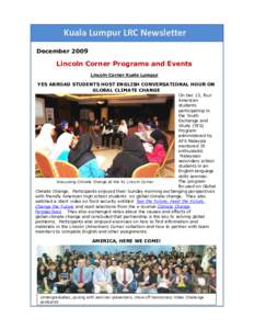 Kuala Lumpur LRC Newsletter December 2009 Lincoln Corner Programs and Events Lincoln Corner Kuala Lumpur