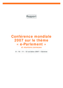 Rapport  Conférence mondiale 2007 sur le thème « e-Parlement » et réunions connexes