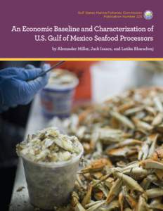 Gulf States Marine Fisheries Commission Publication Number 225 An Economic Baseline and Characterization of U.S. Gulf of Mexico Seafood Processors by Alexander Miller, Jack Isaacs, and Latika Bharadwaj