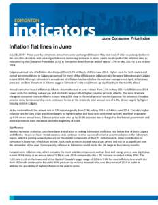 June Consumer Price Index  Inflation flat lines in June July 18, 2014 – Prices paid by Edmonton consumers were unchanged between May and June of 2014 as a steep decline in the costs for electricity and natural gas bala