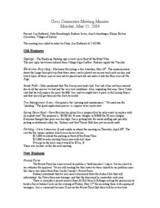 Civic Committee Meeting Minutes Monday, May 11, 2009 Present: Sue Rothrock, Dale Brumbaugh, Rodney Jester, Ann Schmittinger, Elaine Hickey (Secretary, Village of Arden) The meeting was called to order by Chair, Sue Rothr