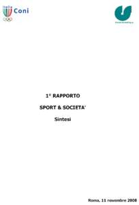 Guida alla lettura Il rapporto Sport & Società è organizzato in 12 capitoli per oltre 300 pagine di testo, tabelle, grafici. In questa sintesi sono riportati i dati ed i risultati più significativi delle diverse line