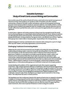    Executive Summary – Study of Small Grants around Mining and Communities Communities around the world are faced with serious social and environmental consequences of industrial mining. Social problems can include an