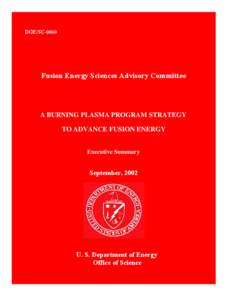 DOE/SC[removed]Fusion Energy Sciences Advisory Committee A BURNING PLASMA PROGRAM STRATEGY TO ADVANCE FUSION ENERGY
