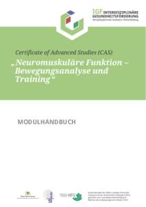 MODULHANDBUCH  Modulhandbuch – Certificate of Advanced Studies (CAS) „Neuromuskuläre Funktion – Bewegungsanalyse und Training” 2