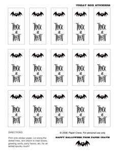 DIRECTIONS Print onto sticker paper, cut along the dotted lines, and attach to treat boxes, greeting cards, party favors, etc. for an added spooky touch!