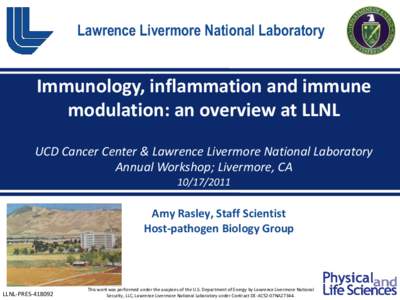 Lawrence Livermore National Laboratory  Immunology, inflammation and immune modulation: an overview at LLNL UCD Cancer Center & Lawrence Livermore National Laboratory Annual Workshop; Livermore, CA