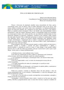 ÉTICA E OS MEIOS DE COMUNICAÇÃO Maria Leda de Resende Dantas Conselheira do Conselho Nacional de Saúde (Brasil) Mestra em Comunicação Social Pensar o bem-estar da população mundial, numa circunstância de fome, g