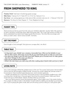 THE STORY FOR KIDS: Later Elementary   PARENTS’ PAGE: Lesson 11	  21 From Shepherd to King Timeless Truth: Total trust in God brings great courage.