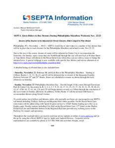 Contact: Manuel McDonnell Smith Public Information Manager SEPTA Alerts Riders to Bus Detours During Philadelphia Marathon Weekend, Nov[removed]Dozens of Bus Routes to be Adjusted for Street Closures; Riders Urged to Plan