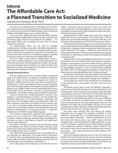 Editorial  The Affordable Care Act: a Planned Transition to Socialized Medicine Lawrence R. Huntoon, M.D., Ph.D.