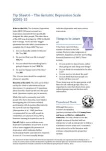 Tip Sheet 6 – The Geriatric Depression Scale (GDS)-15 What is the GDS: The Geriatric Depression Scale (GDS) (15 point version) is a depression assessment tool specifically designed for older people. This short form