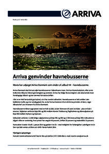 Kastrup, 22. martsArriva genvinder havnebusserne Movia har udpeget Arriva Danmark som vinder af udbud H4 – havnebusserne. Arriva Danmark skal fortsat sejle havnebusserne i Københavns Havn. Det har Movia beslutt