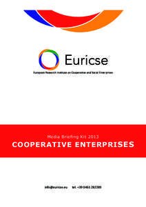 European Research Institute on Cooperative and Social Enterprises  Media Briefing Kit 2013 COOPERATIVE ENTERPRI SES