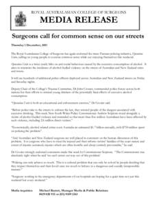 ROYAL AUSTRALASIAN COLLEGE OF SURGEONS  MEDIA RELEASE Surgeons call for common sense on our streets Thursday 1 December, 2011