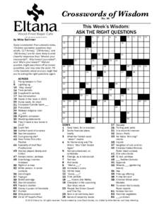 Crosswords of Wisdom	
   No. 96	
   This Week’s Wisdom: ASK THE RIGHT QUESTIONS 1538 12th Avenue, Seattle WA 98122