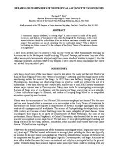 DREAMS AND NIGHTMARES OF NEOTROPICAL ASCOMYCETE TAXONOMISTS Richard P. Korf Emeritus Professor of Mycology at Cornell University & Emeritus Curator of the Cornell Plant Pathology Herbarium, Ithaca, New York A talk presen