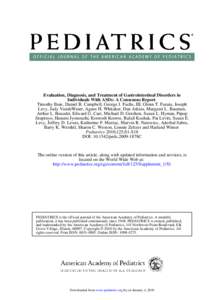 Evaluation, Diagnosis, and Treatment of Gastrointestinal Disorders in Individuals With ASDs: A Consensus Report Timothy Buie, Daniel B. Campbell, George J. Fuchs, III, Glenn T. Furuta, Joseph Levy, Judy VandeWater, Agnes
