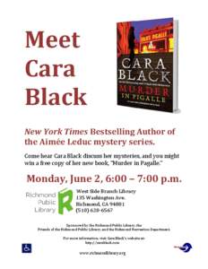 Meet Cara Black New York Times Bestselling Author of the Aimée Leduc mystery series. Come hear Cara Black discuss her mysteries, and you might