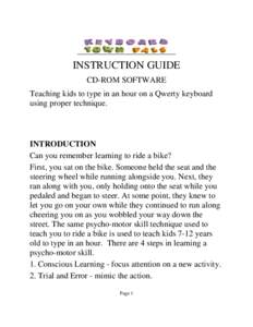 INSTRUCTION GUIDE CD-ROM SOFTWARE Teaching kids to type in an hour on a Qwerty keyboard using proper technique.  INTRODUCTION