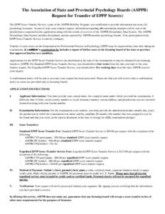 The Association of State and Provincial Psychology Boards (ASPPB) Request for Transfer of EPPP Score(s) The EPPP Score Transfer Service, a part of the ASPPB Mobility Program, was established to provide information necess