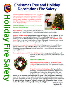 Christmas Tree and Holiday Decorations Fire Safety Holiday Fire Safety  Decorating homes and businesses is a long standing tradition during the holiday season. Unfortunetly it’s these decorations that increase the