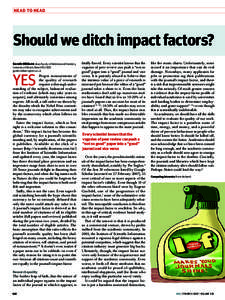 head to head  Should we ditch impact factors? Gareth Williams dean Faculty of Medicine and Dentistry, University of Bristol, Bristol BS2 8DZ [removed]