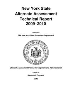 New York State Alternate Assessment Technical Report 2009–2010 Submitted to: