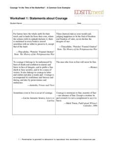 Courage “In the Time of the Butterflies”: A Common Core Exemplar  Worksheet 1: Statements about Courage Student Name _____________________________________________________Date ___________________  For heroes have the 