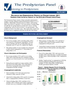 RELIGIOUS AND DEMOGRAPHIC PROFILE OF PRESBYTERIANS, 2011 FINDINGS FROM THE INITIAL SURVEY OF THEPRESBYTERIAN PANEL The Presbyterian Panel consists of three nationally representative samples of groups affiliate