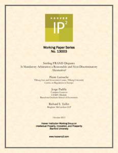 Working Paper Series NoSettling FRAND Disputes Is Mandatory Arbitration a Reasonable and Non-Discriminatory Alternative? Pierre Larouche